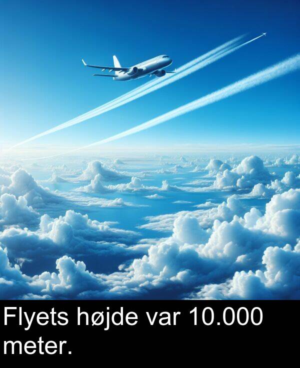 var: Flyets højde var 10.000 meter.