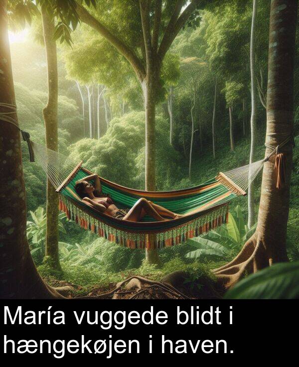 vuggede: María vuggede blidt i hængekøjen i haven.