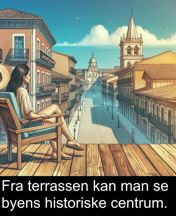 man: Fra terrassen kan man se byens historiske centrum.