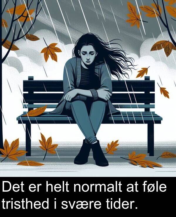 svære: Det er helt normalt at føle tristhed i svære tider.