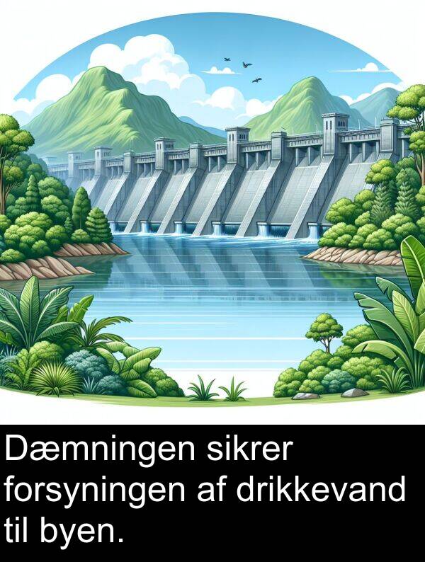 forsyningen: Dæmningen sikrer forsyningen af drikkevand til byen.