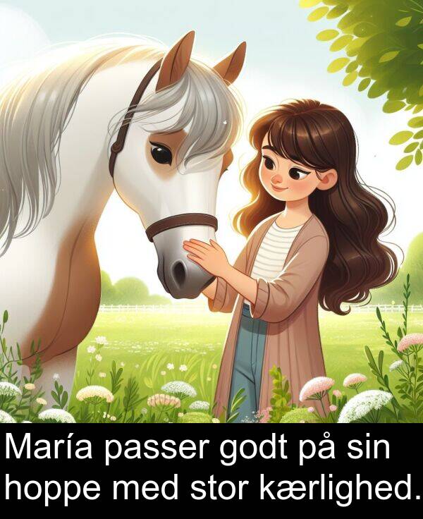 hoppe: María passer godt på sin hoppe med stor kærlighed.