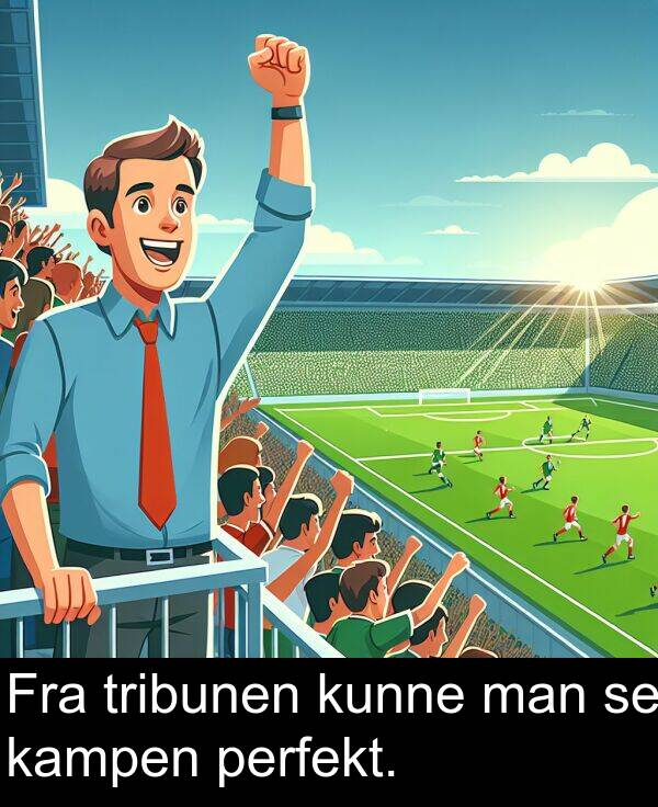 kunne: Fra tribunen kunne man se kampen perfekt.