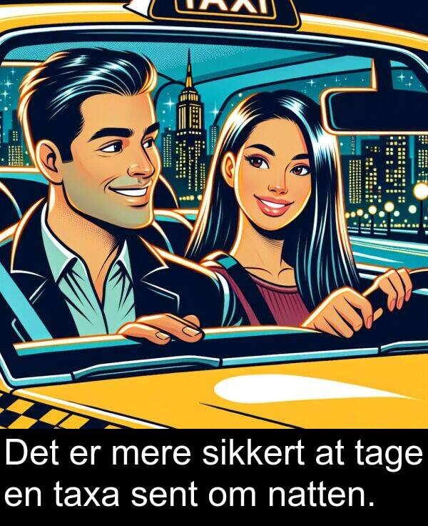 mere: Det er mere sikkert at tage en taxa sent om natten.