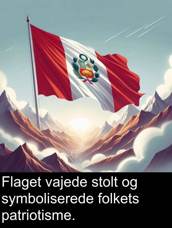 patriotisme: Flaget vajede stolt og symboliserede folkets patriotisme.