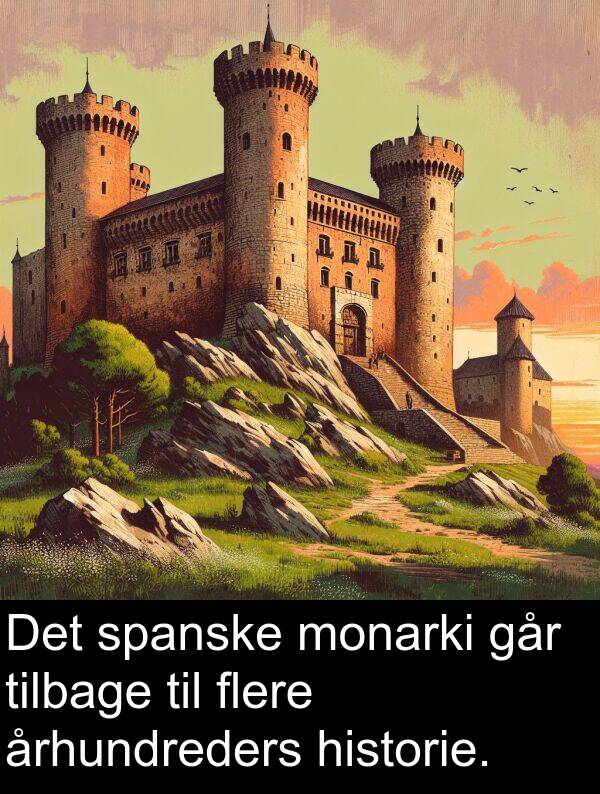 århundreders: Det spanske monarki går tilbage til flere århundreders historie.
