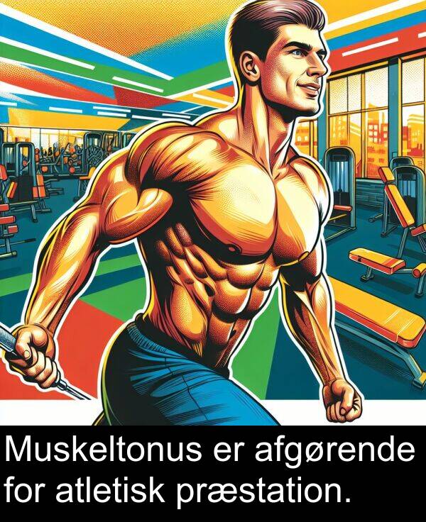 afgørende: Muskeltonus er afgørende for atletisk præstation.