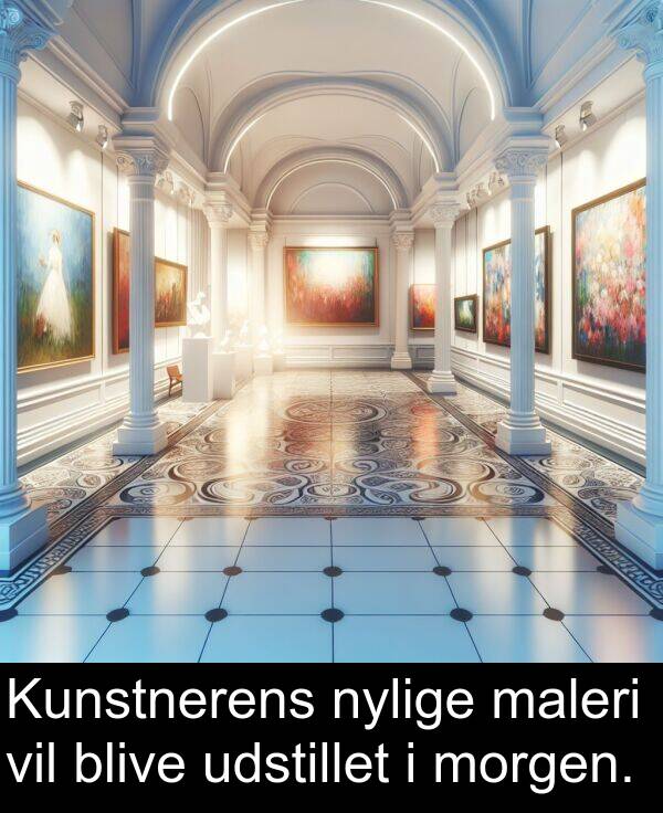 vil: Kunstnerens nylige maleri vil blive udstillet i morgen.