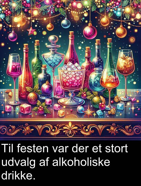 festen: Til festen var der et stort udvalg af alkoholiske drikke.