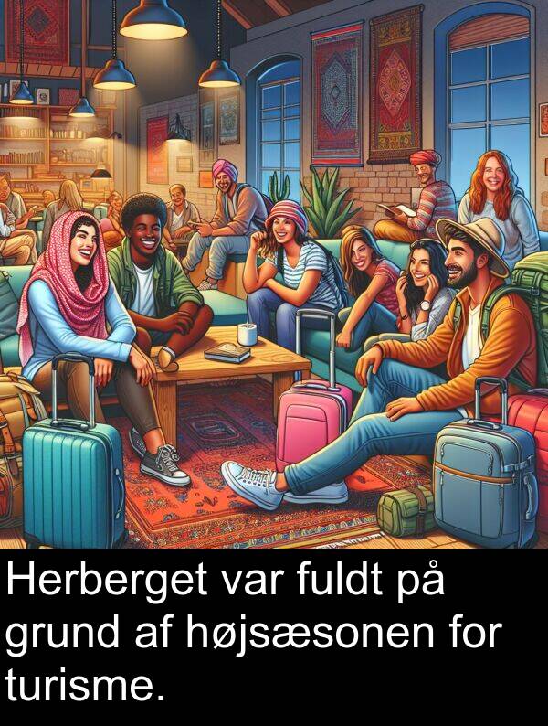 grund: Herberget var fuldt på grund af højsæsonen for turisme.