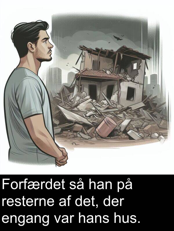 hans: Forfærdet så han på resterne af det, der engang var hans hus.