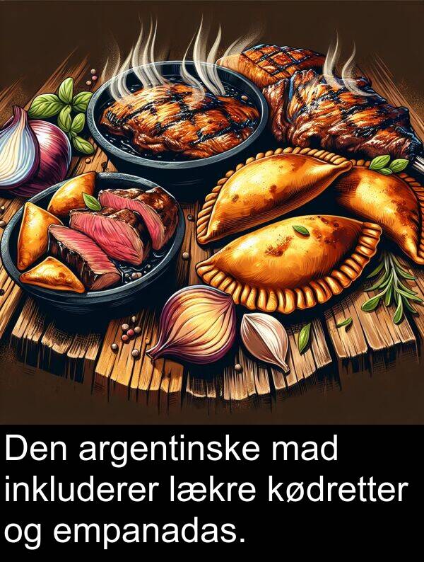 kødretter: Den argentinske mad inkluderer lækre kødretter og empanadas.