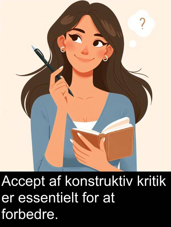 kritik: Accept af konstruktiv kritik er essentielt for at forbedre.