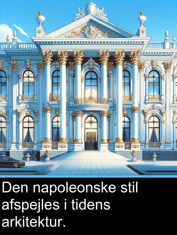 napoleonske: Den napoleonske stil afspejles i tidens arkitektur.