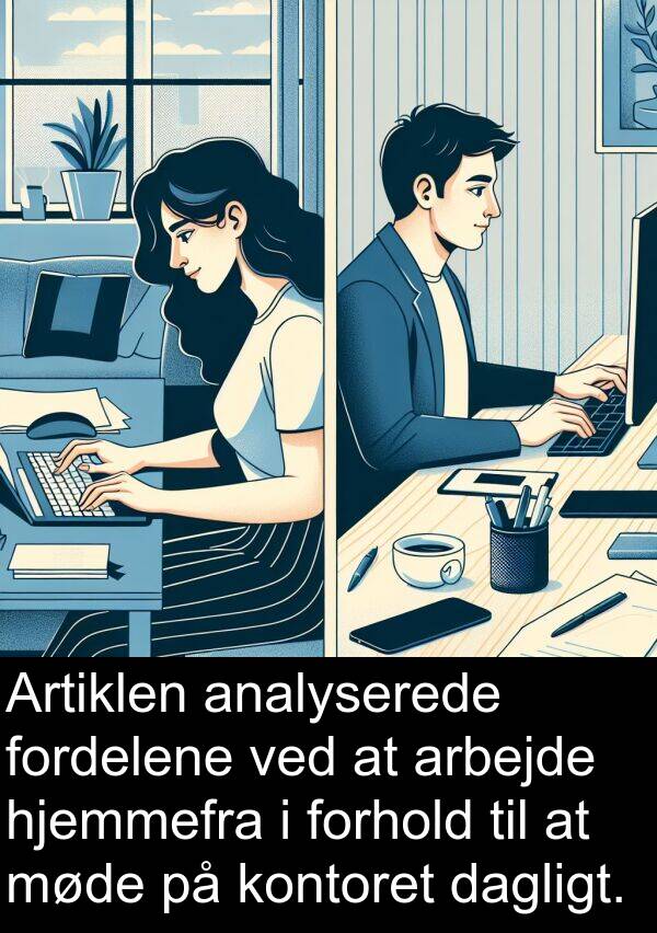 kontoret: Artiklen analyserede fordelene ved at arbejde hjemmefra i forhold til at møde på kontoret dagligt.