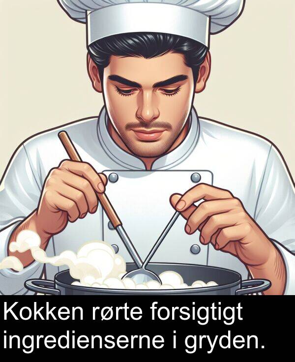 gryden: Kokken rørte forsigtigt ingredienserne i gryden.