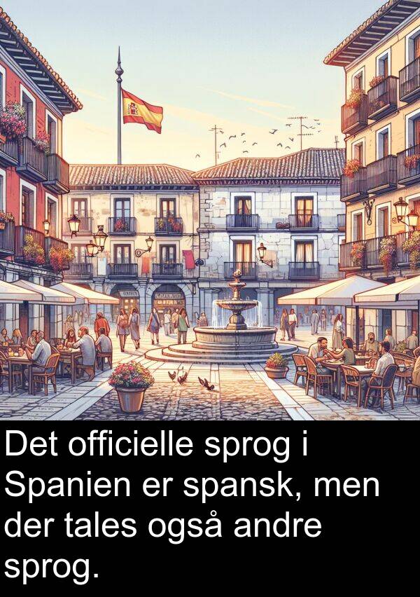 men: Det officielle sprog i Spanien er spansk, men der tales også andre sprog.