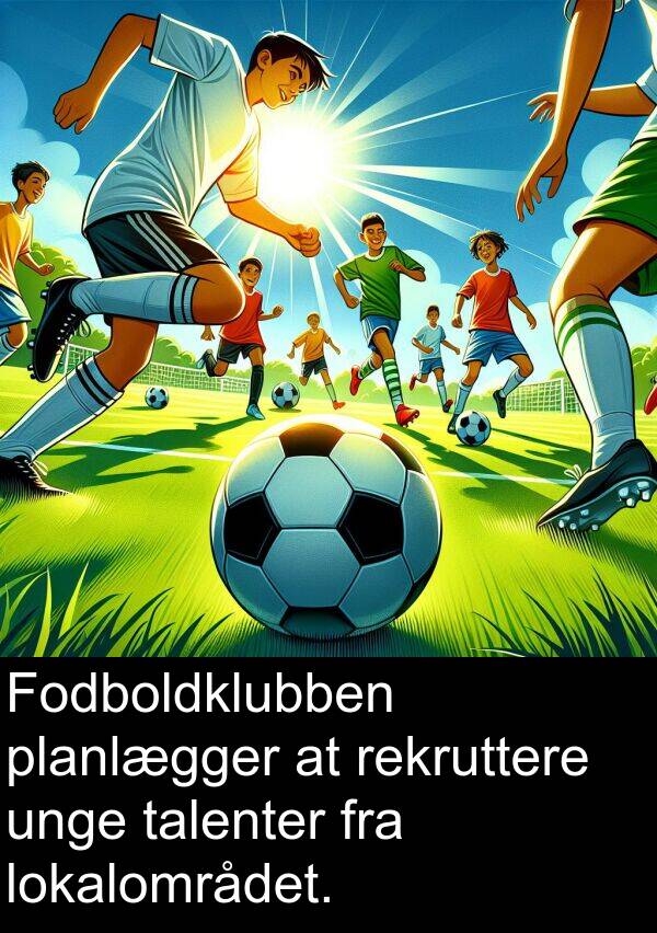 unge: Fodboldklubben planlægger at rekruttere unge talenter fra lokalområdet.