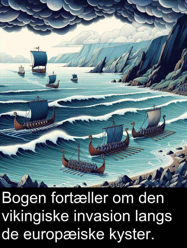 kyster: Bogen fortæller om den vikingiske invasion langs de europæiske kyster.