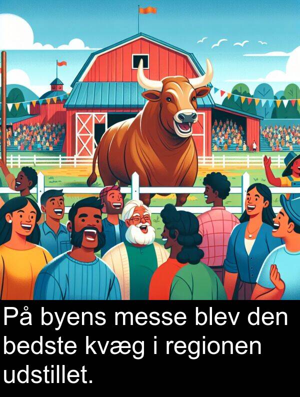 kvæg: På byens messe blev den bedste kvæg i regionen udstillet.