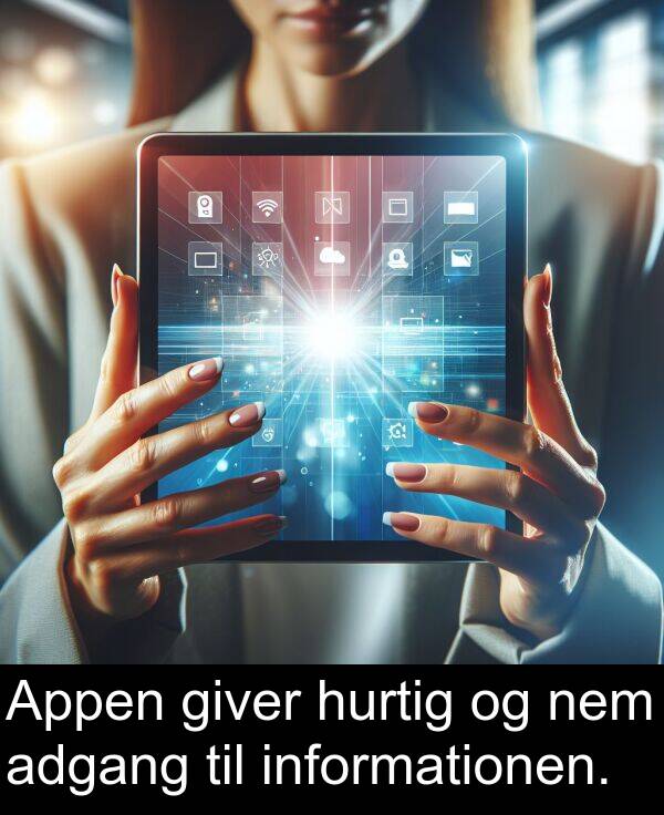 hurtig: Appen giver hurtig og nem adgang til informationen.