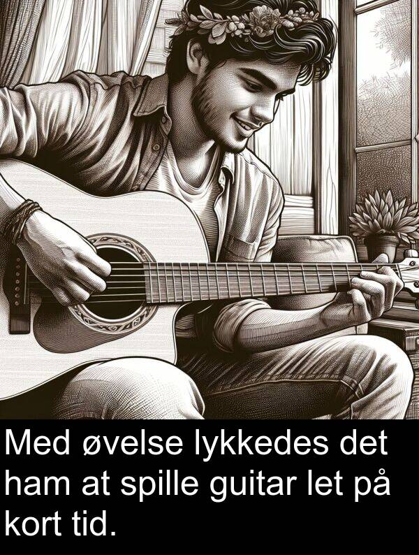 kort: Med øvelse lykkedes det ham at spille guitar let på kort tid.