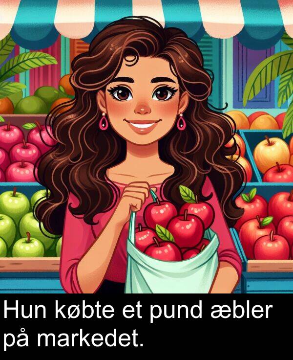 købte: Hun købte et pund æbler på markedet.