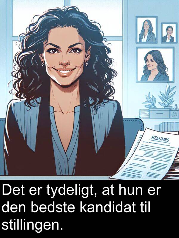 hun: Det er tydeligt, at hun er den bedste kandidat til stillingen.