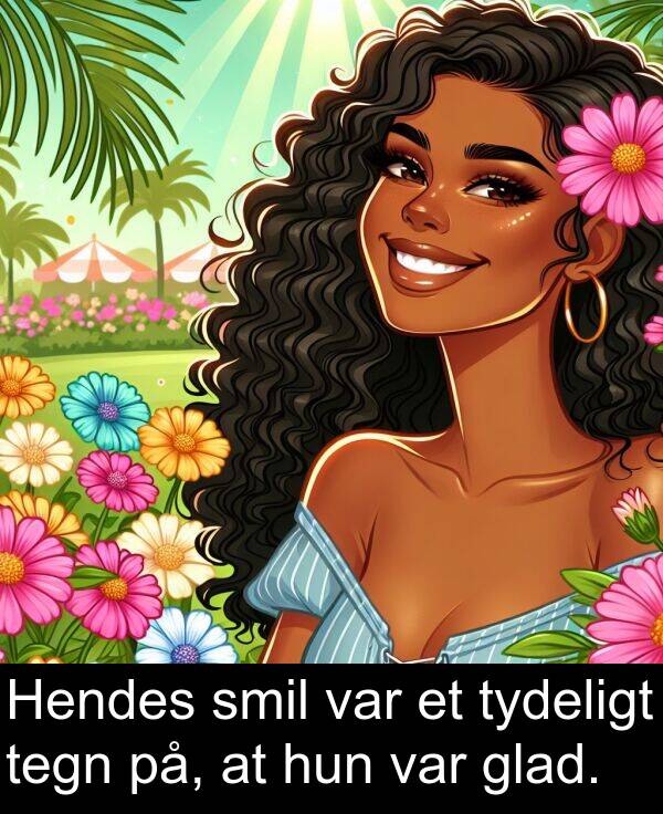 hun: Hendes smil var et tydeligt tegn på, at hun var glad.