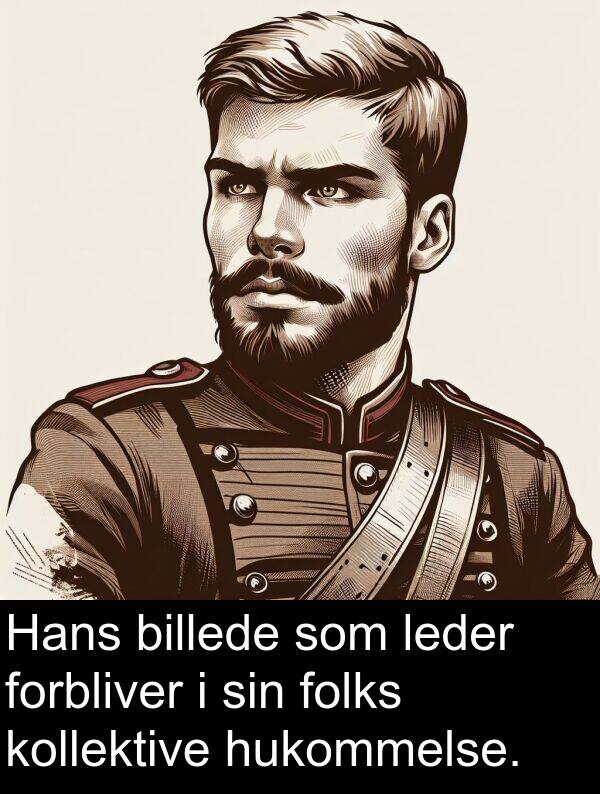forbliver: Hans billede som leder forbliver i sin folks kollektive hukommelse.