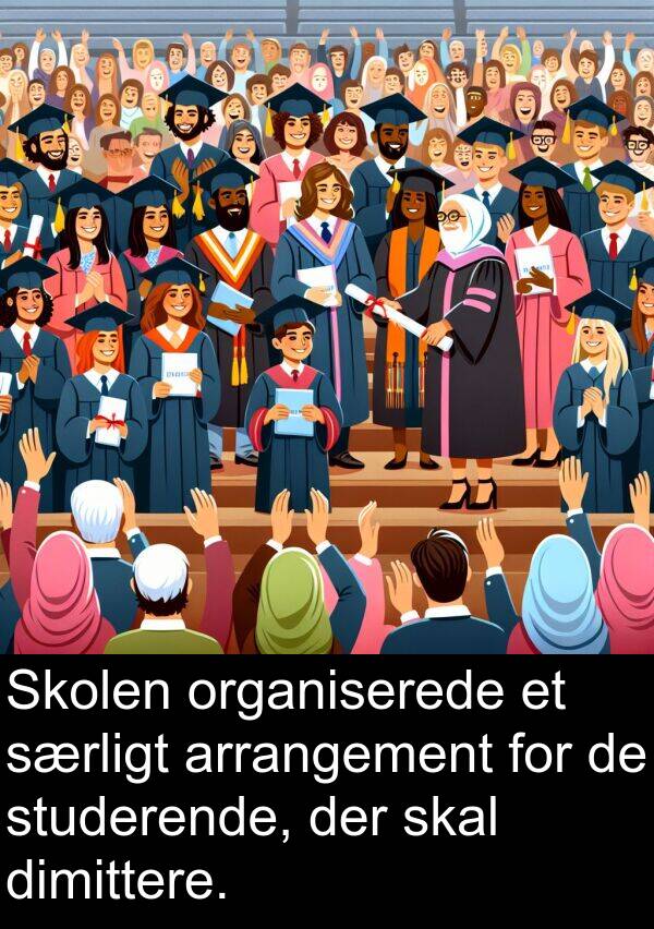 arrangement: Skolen organiserede et særligt arrangement for de studerende, der skal dimittere.