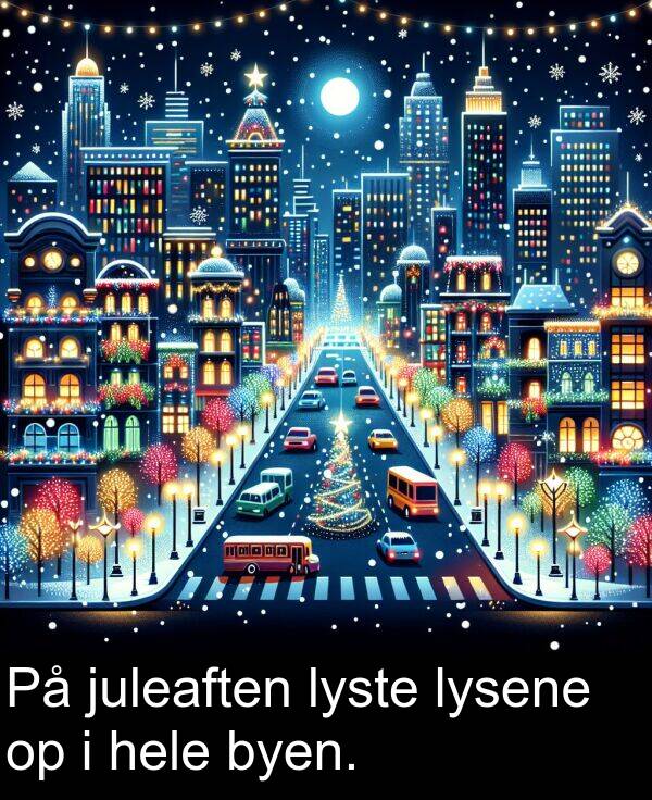 juleaften: På juleaften lyste lysene op i hele byen.