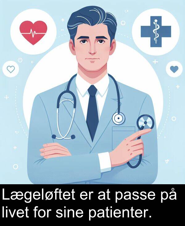 passe: Lægeløftet er at passe på livet for sine patienter.