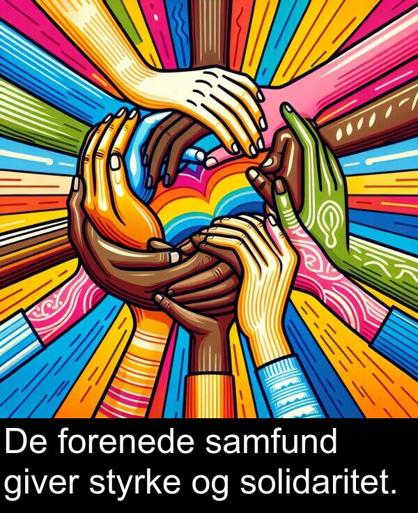 giver: De forenede samfund giver styrke og solidaritet.