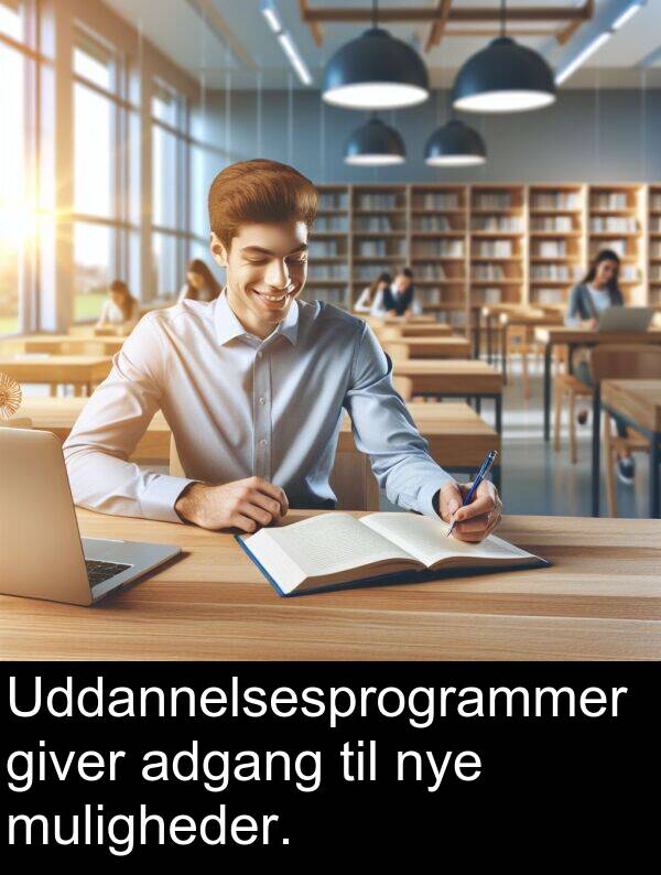 muligheder: Uddannelsesprogrammer giver adgang til nye muligheder.