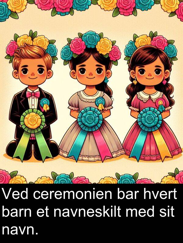 barn: Ved ceremonien bar hvert barn et navneskilt med sit navn.