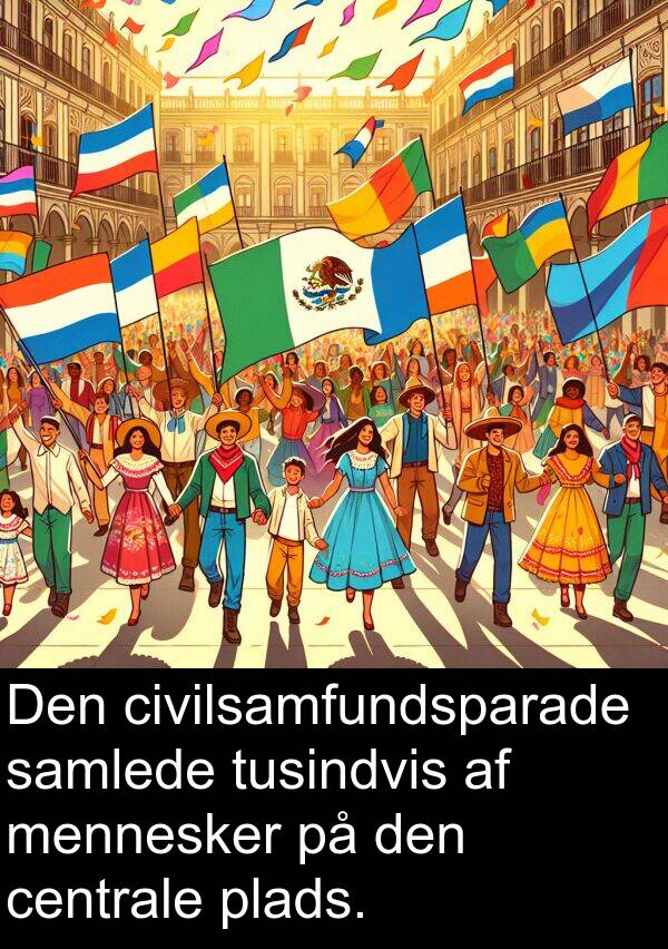 mennesker: Den civilsamfundsparade samlede tusindvis af mennesker på den centrale plads.