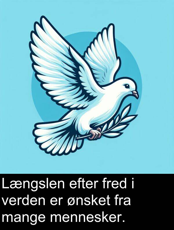 efter: Længslen efter fred i verden er ønsket fra mange mennesker.