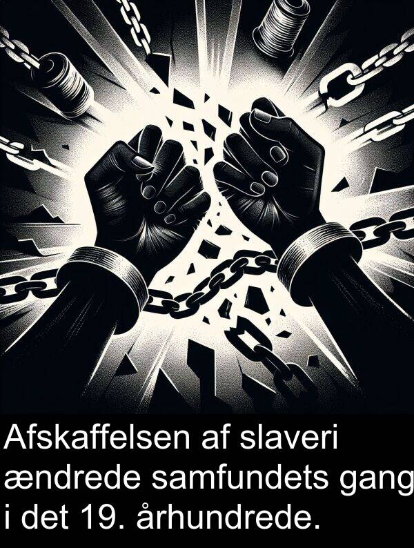 århundrede: Afskaffelsen af slaveri ændrede samfundets gang i det 19. århundrede.