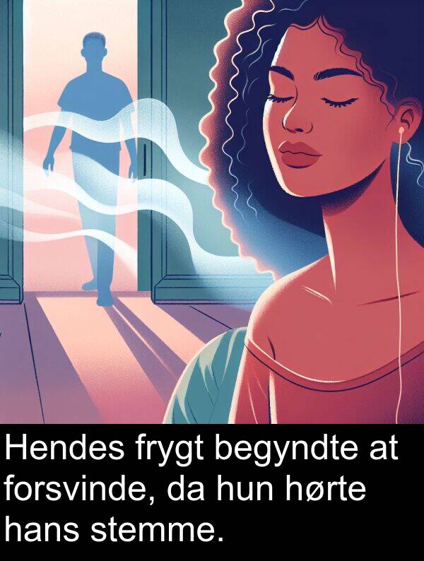 hans: Hendes frygt begyndte at forsvinde, da hun hørte hans stemme.