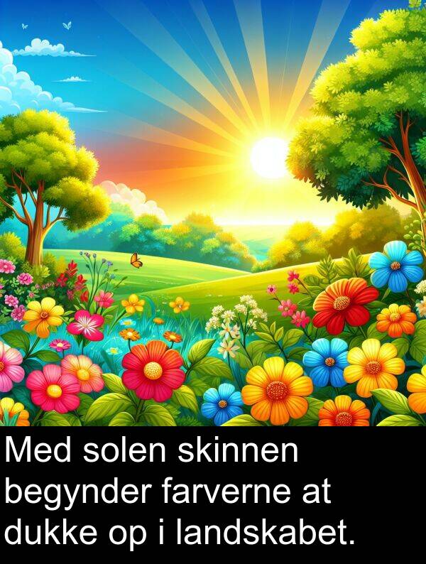 farverne: Med solen skinnen begynder farverne at dukke op i landskabet.