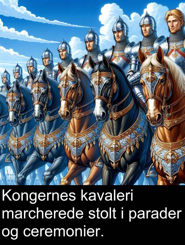 kavaleri: Kongernes kavaleri marcherede stolt i parader og ceremonier.