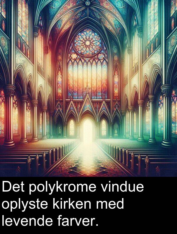 kirken: Det polykrome vindue oplyste kirken med levende farver.