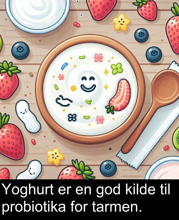 kilde: Yoghurt er en god kilde til probiotika for tarmen.