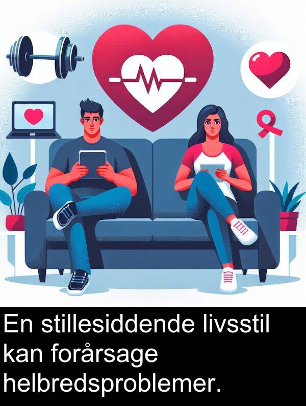helbredsproblemer: En stillesiddende livsstil kan forårsage helbredsproblemer.