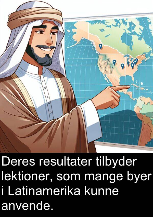 resultater: Deres resultater tilbyder lektioner, som mange byer i Latinamerika kunne anvende.