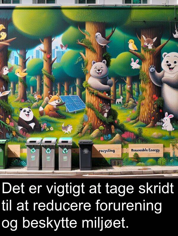 vigtigt: Det er vigtigt at tage skridt til at reducere forurening og beskytte miljøet.