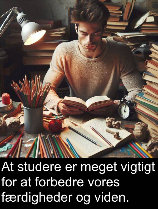 forbedre: At studere er meget vigtigt for at forbedre vores færdigheder og viden.