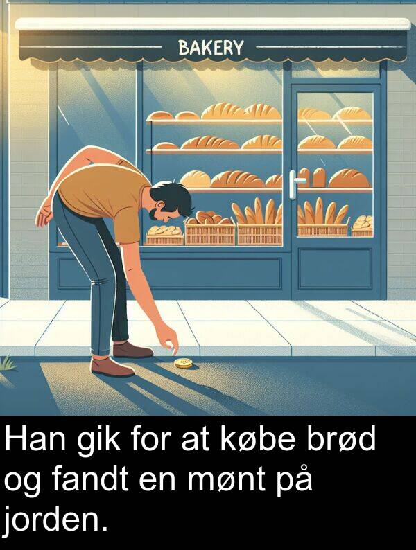 købe: Han gik for at købe brød og fandt en mønt på jorden.