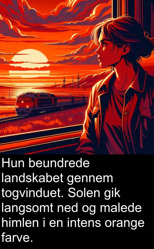 himlen: Hun beundrede landskabet gennem togvinduet. Solen gik langsomt ned og malede himlen i en intens orange farve.